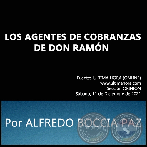 LOS AGENTES DE COBRANZAS DE DON RAMÓN - Por ALFREDO BOCCIA PAZ - Sábado, 11 de Diciembre de 2021